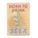 Постер деревянный Born to drink beer А5 PSTRSBRMBL1488 фото 1