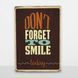 Постер дерев'яний Don't Forget To Smile Today А5 PSTRSBRMBL10 фото 6
